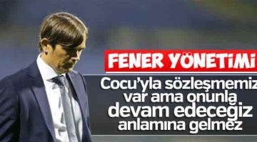 Fenerbahçe yönetimi: Hatamızda ısrarcı olmayız